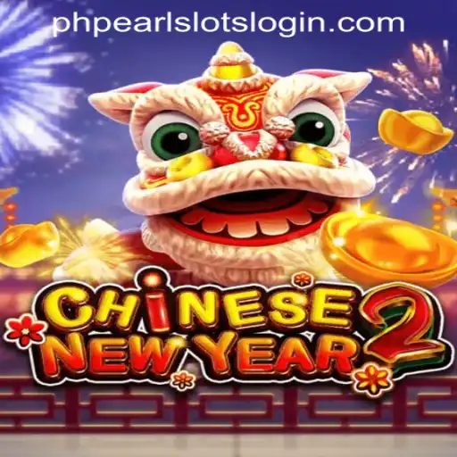 Explore the Exciting World of CHINESENEWYEAR2 with PHPEARL SLOTS LOGIN