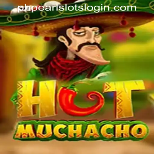 Exploring the Exciting World of HotMuchacho and PHPEARL SLOTS LOGIN