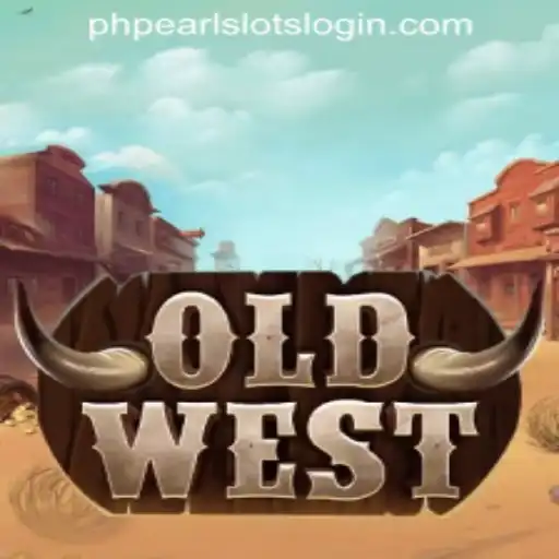 Exploring the World of OldWest and PHPEARL SLOTS LOGIN
